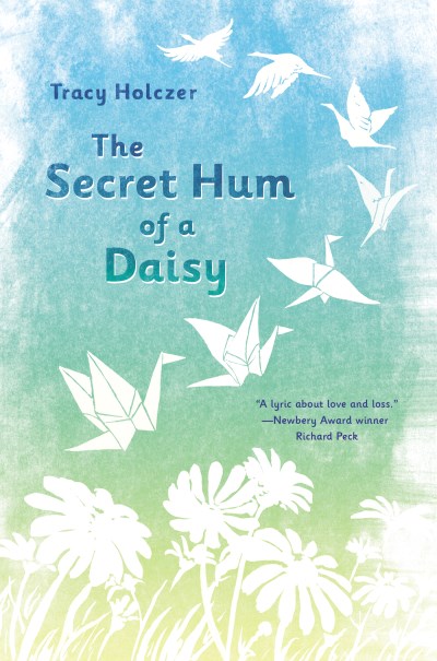 Tracy Holczer/The Secret Hum of a Daisy